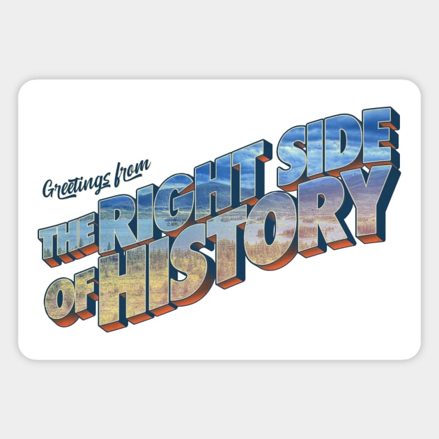 Greetings From The Right Side Of History Magnet by tommartinart